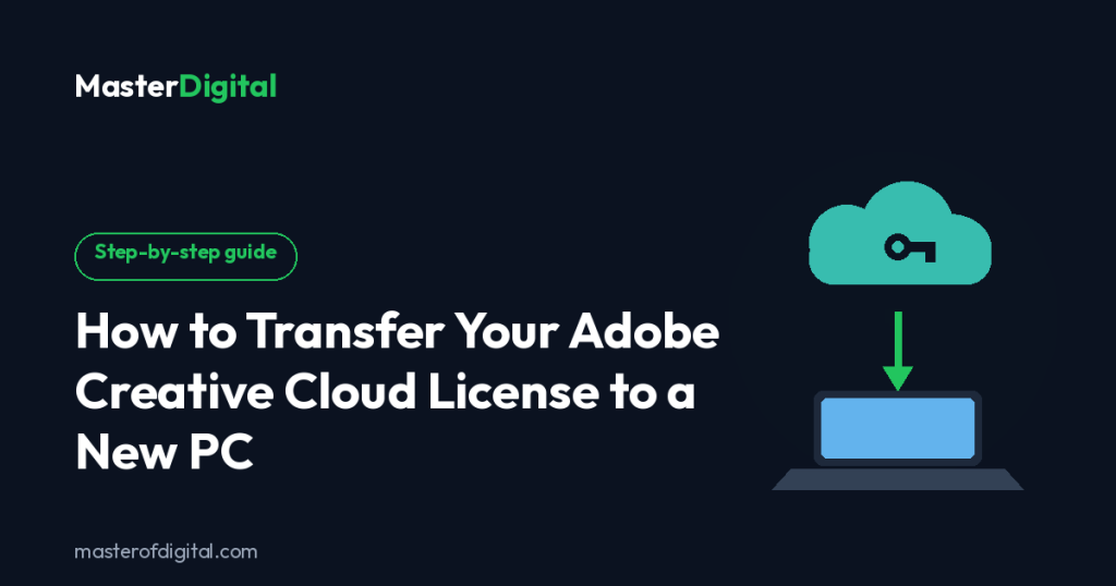 How to Transfer Your Adobe Creative Cloud License to a New PC