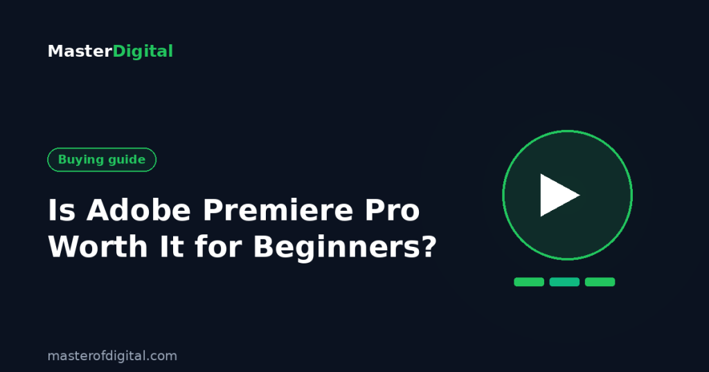 Is Adobe Premiere Pro Worth It for Beginners?